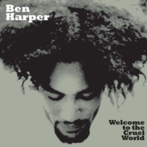 Ben Harper - Welcome To The Cruel World i gruppen ÖVRIGT / Vinylkampanj Feb24 hos Bengans Skivbutik AB (5516873)