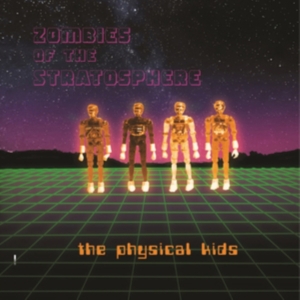 Zombies Of The Stratosphere - The Physical Kids i gruppen VINYL / Pop-Rock hos Bengans Skivbutik AB (5517002)