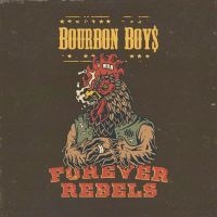 Bourbon Boys - Forever Rebels i gruppen VI TIPSAR / Fredagsreleaser / Fredag Den 23:e Februari 2024 hos Bengans Skivbutik AB (5517116)