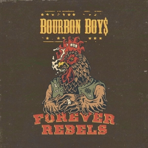 Bourbon Boys - Forever Rebels i gruppen VI TIPSAR / Fredagsreleaser / Fredag Den 23:e Februari 2024 hos Bengans Skivbutik AB (5517116)
