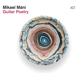 Máni Mikael - Guitar Poetry i gruppen VI TIPSAR / Fredagsreleaser / Fredag Den 29:e Mars 2024 hos Bengans Skivbutik AB (5517170)