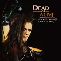 Dead Or Alive - You Spin Me Round (Like A Record) i gruppen VI TIPSAR / Fredagsreleaser / Fredag Den 1:a Mars 2024 hos Bengans Skivbutik AB (5517235)