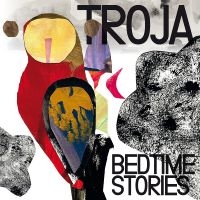 Troja - Bedtime Stories i gruppen VI TIPSAR / Fredagsreleaser / Fredag Den 1:a Mars 2024 hos Bengans Skivbutik AB (5517484)