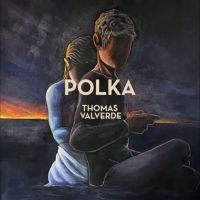 Valverde Thomas - Polka i gruppen VI TIPSAR / Fredagsreleaser / Fredag den 8:e Mars 2024 hos Bengans Skivbutik AB (5517762)