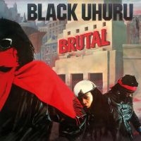 Black Uhuru - Brutal i gruppen VI TIPSAR / Fredagsreleaser / Fredag den 26:e April 2024 hos Bengans Skivbutik AB (5517763)