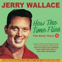 Wallace Jerry - How The Time Flies The Early Years i gruppen VI TIPSAR / Fredagsreleaser / Fredag Den 1:a Mars 2024 hos Bengans Skivbutik AB (5518041)