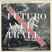 Doronzo Giuseppe Andy Moor Frank - Futuro Ancestral i gruppen VI TIPSAR / Fredagsreleaser / Fredag den 2:e Februari 2024 hos Bengans Skivbutik AB (5518058)