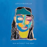 Leyla Mccalla - Sun Without The Heat i gruppen VI TIPSAR / Fredagsreleaser / Fredag den 12:e April 2024 hos Bengans Skivbutik AB (5518365)