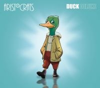 Aristocrats The - Duck (Deluxe Version W/Bonus) i gruppen VI TIPSAR / Fredagsreleaser / Fredag Den 22:a Mars 2024 hos Bengans Skivbutik AB (5518402)