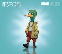 Aristocrats The - Duck (Deluxe Version W/Bonus) i gruppen CD / Pop-Rock hos Bengans Skivbutik AB (5518402)
