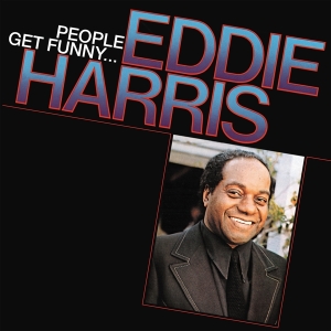 Eddie Harris - People Get Funny... i gruppen VI TIPSAR / Fredagsreleaser / Fredag Den 22:a Mars 2024 hos Bengans Skivbutik AB (5518458)