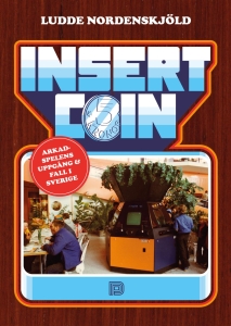 Ludde Nordenskjöld - Insert Coin i gruppen ÖVRIGT / Övriga böcker hos Bengans Skivbutik AB (5518648)