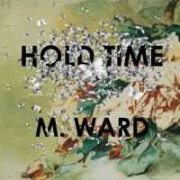 M Ward - Hold Time i gruppen ÖVRIGT / Kommande produkter - 10 procent hos Bengans Skivbutik AB (5518834)