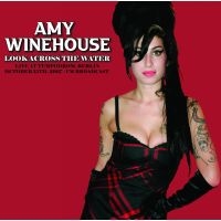 Winehouse Amy - Look Across The Water: Live 2007 i gruppen VI TIPSAR / Fredagsreleaser / Fredag Den 23:e Februari 2024 hos Bengans Skivbutik AB (5518916)