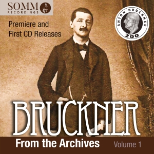 Anton Bruckner - Bruckner From The Archives, Vol. 1 i gruppen CD / Klassiskt hos Bengans Skivbutik AB (5518938)