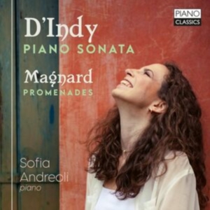 Sofia Andreoli - D'indy: Piano Sonata Magnard: Prom i gruppen CD / Klassiskt hos Bengans Skivbutik AB (5518943)