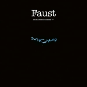 Faust - Momentaufnahme Iv i gruppen ÖVRIGT / Kommande produkter - 10 procent hos Bengans Skivbutik AB (5519034)