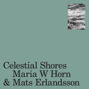 Maria Horn W & Mats Erlandsson - Celestial Shores i gruppen VINYL / Pop-Rock hos Bengans Skivbutik AB (5519133)