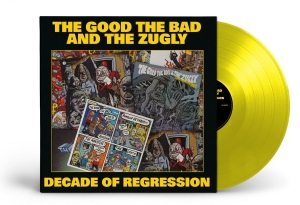 The Good The Bad And The Zugly - Decade Of Regression (Yellow Vinyl i gruppen ÖVRIGT / Kommande produkter - 10 procent hos Bengans Skivbutik AB (5519215)