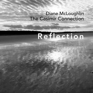 Diane Mcloughlin & The Casimir Connectio - Reflection i gruppen VI TIPSAR / Fredagsreleaser / Fredag den 19:e April 2024 hos Bengans Skivbutik AB (5519252)