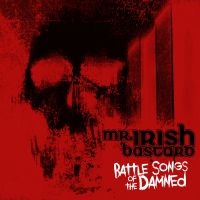 Mr. Irish Bastard - Battle Songs Of The Damned (Digipac i gruppen VI TIPSAR / Fredagsreleaser / Fredag Den 15:e Mars 2024 hos Bengans Skivbutik AB (5519358)