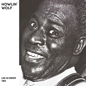 Howlin' Wolf - Live In Europe (Bremen, 1964) i gruppen VI TIPSAR / Record Store Day / RSD24 hos Bengans Skivbutik AB (5519465)
