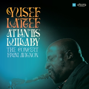 Yusef Lateef - Atlantis Lullaby - The Concert From Avignon i gruppen VINYL / Jazz hos Bengans Skivbutik AB (5519475)