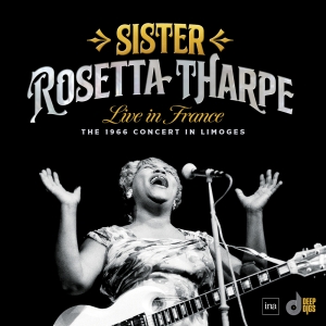 Sister Rosetta Tharpe - Live In France: The 1966 Concert In Limo i gruppen VI TIPSAR / Record Store Day / RSD24 hos Bengans Skivbutik AB (5519502)