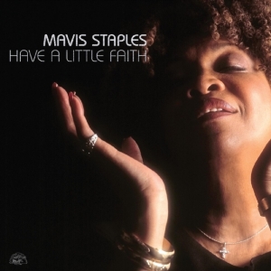 Mavis Staples - Have A Little Faith (Deluxe Edition/Silver Vinyl) i gruppen VI TIPSAR / Record Store Day / RSD24 hos Bengans Skivbutik AB (5519545)