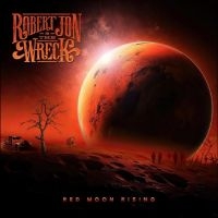 Jon Robert & The Wreck - Red Moon Rising i gruppen CD / Kommande / Pop-Rock hos Bengans Skivbutik AB (5519546)