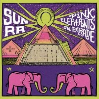 Sun Ra - Pink Elephants On Parade (Pink Viny i gruppen VI TIPSAR / Record Store Day / RSD24 hos Bengans Skivbutik AB (5519557)