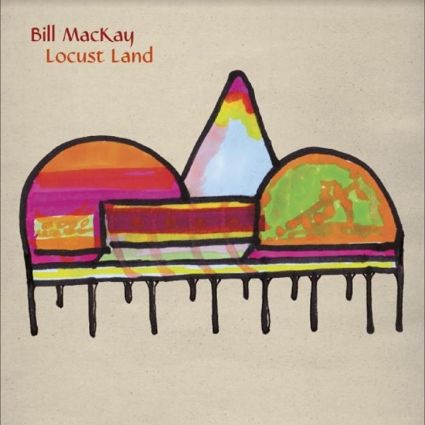 Mackay Bill - Locust Land i gruppen VINYL / Toppsäljare hos Bengans Skivbutik AB (5519642)