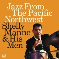 Manne Shelly - Jazz From The Pacific Northwest i gruppen VI TIPSAR / Record Store Day / rsd-rea24 hos Bengans Skivbutik AB (5519679)