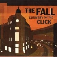 Fall The - A Country On The Click (Alternative i gruppen VI TIPSAR / Record Store Day / RSD24 hos Bengans Skivbutik AB (5519711)