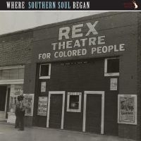 Various Artists - Where Southern Soul Began i gruppen VI TIPSAR / Record Store Day / RSD24 hos Bengans Skivbutik AB (5519778)