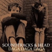 Soundtracks & Head - Daga Daga Daga i gruppen VINYL / Pop-Rock hos Bengans Skivbutik AB (5519787)