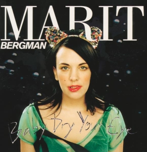Bergman Marit - Baby Dry Your Eye i gruppen Minishops / Marit Bergman hos Bengans Skivbutik AB (5519843)
