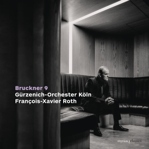 Francois-Xavier Roth & Gurzenich-Orchest - Bruckner: Symphony No. 9 In D Minor, Wab i gruppen VI TIPSAR / Startsida - CD Nyheter & Kommande hos Bengans Skivbutik AB (5520161)