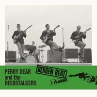 Dear Perry & The Deerstalkers - Bergen Beat I Skuddet i gruppen VI TIPSAR / Startsida - Vinyl Nyheter & Kommande hos Bengans Skivbutik AB (5520235)