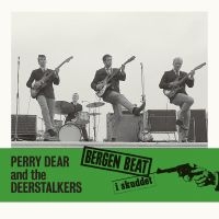 Dear Perry & The Deerstalkers - Bergen Beat I Skuddet i gruppen ÖVRIGT / Kommande produkter - 10 procent hos Bengans Skivbutik AB (5520235)