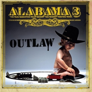 Alabama 3 - Outlaw i gruppen VINYL / Elektroniskt hos Bengans Skivbutik AB (5520334)