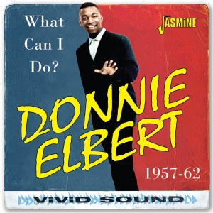 Donnie Elbert - What Can I Do? 1957-1962 i gruppen VI TIPSAR / Fredagsreleaser / Fredag den 8:e Mars 2024 hos Bengans Skivbutik AB (5520368)