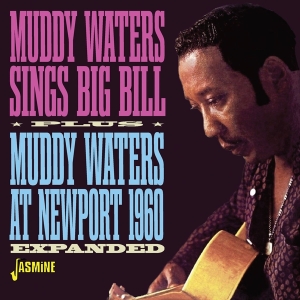 Muddy Waters - Sings Big Bill + Live At Newport i gruppen VI TIPSAR / Fredagsreleaser / Fredag den 8:e Mars 2024 hos Bengans Skivbutik AB (5520373)