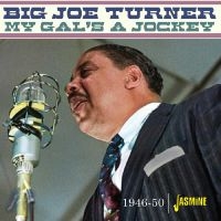 Big Joe Turner - My Gal?S A Jockey ? 1946-1950 i gruppen VI TIPSAR / Fredagsreleaser / Fredag den 8:e Mars 2024 hos Bengans Skivbutik AB (5520374)