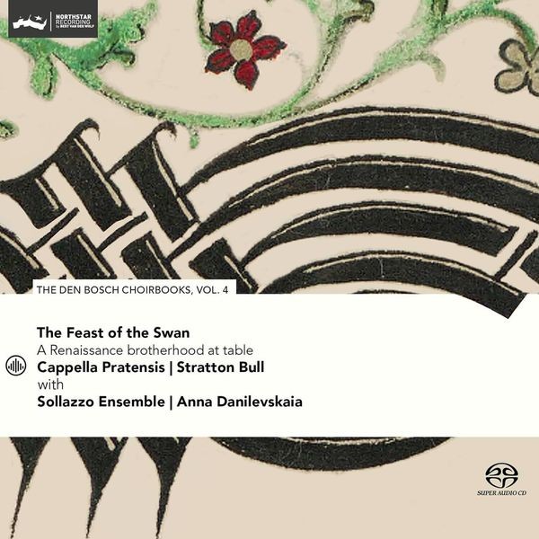 Cappella Pratensis & Stratton Bull & Sollazzo Ensemble - Feast Of The Swan - Den Bosch Choirbook Vol. 4 i gruppen CD / Klassiskt hos Bengans Skivbutik AB (5520486)