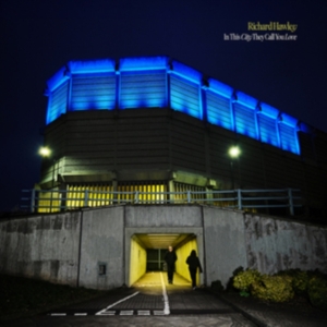 Richard Hawley - In This City They Call You Love i gruppen ÖVRIGT / Kommande produkter - 10 procent hos Bengans Skivbutik AB (5520542)