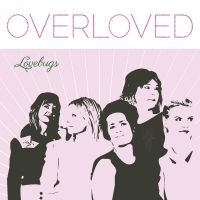Lovebugs - Overloved i gruppen VI TIPSAR / Startsida - Vinyl Nyheter & Kommande hos Bengans Skivbutik AB (5520555)