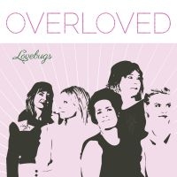 Lovebugs - Overloved i gruppen ÖVRIGT / Kommande produkter - 10 procent hos Bengans Skivbutik AB (5520555)