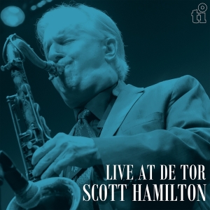 Scott Hamilton - Live At De Tor i gruppen ÖVRIGT / Kommande produkter - 10 procent hos Bengans Skivbutik AB (5520566)