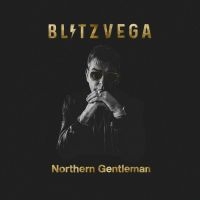 Blitz Vega - Northern Gentleman i gruppen VINYL / Kommande / Pop-Rock hos Bengans Skivbutik AB (5520734)